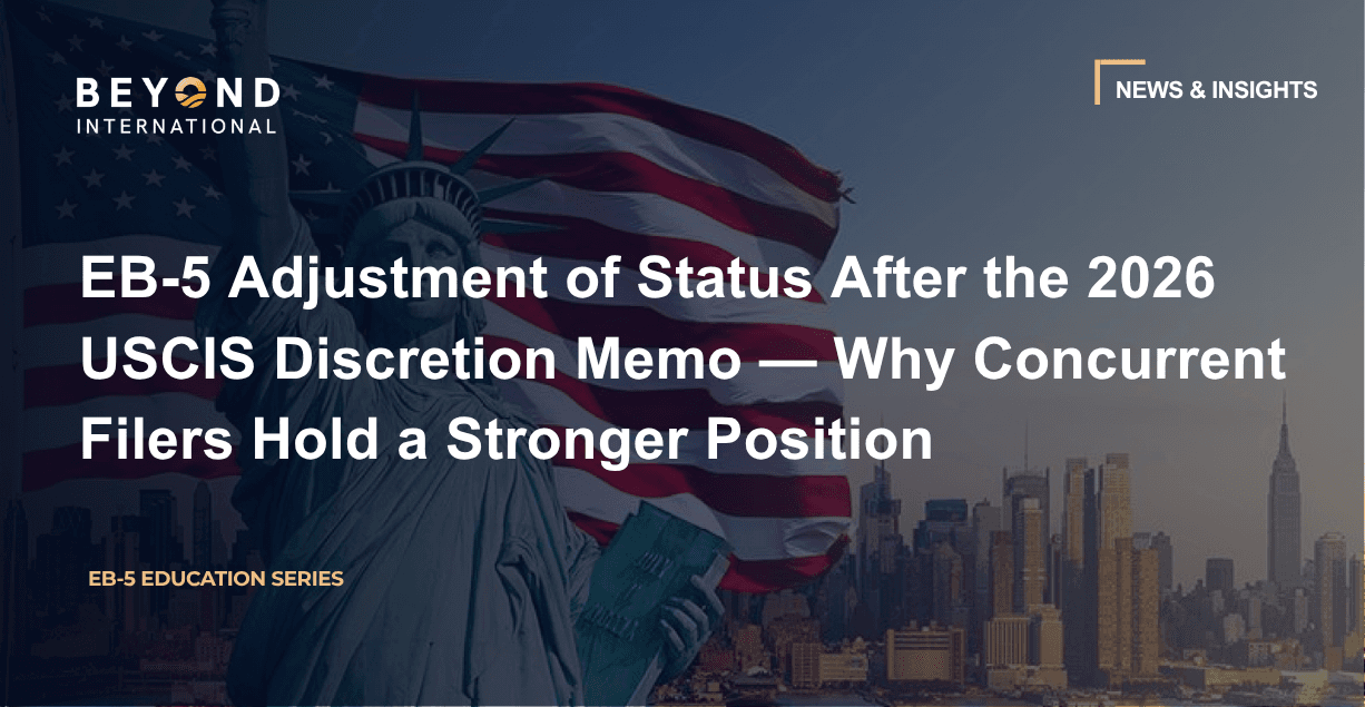 EB-5 Adjustment of Status After the 2026 USCIS Discretion Memo — Why Concurrent Filers Hold a Stronger Position