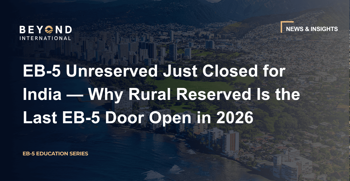 EB-5 Unreserved Just Closed for India — Why Rural Reserved Is the Last EB-5 Door Open in 2026