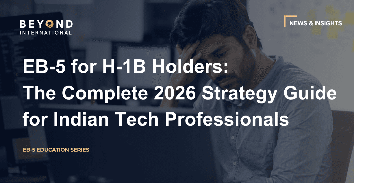 EB-5 for H-1B Holders: The Complete 2026 Strategy Guide for Indian Tech Professionals
