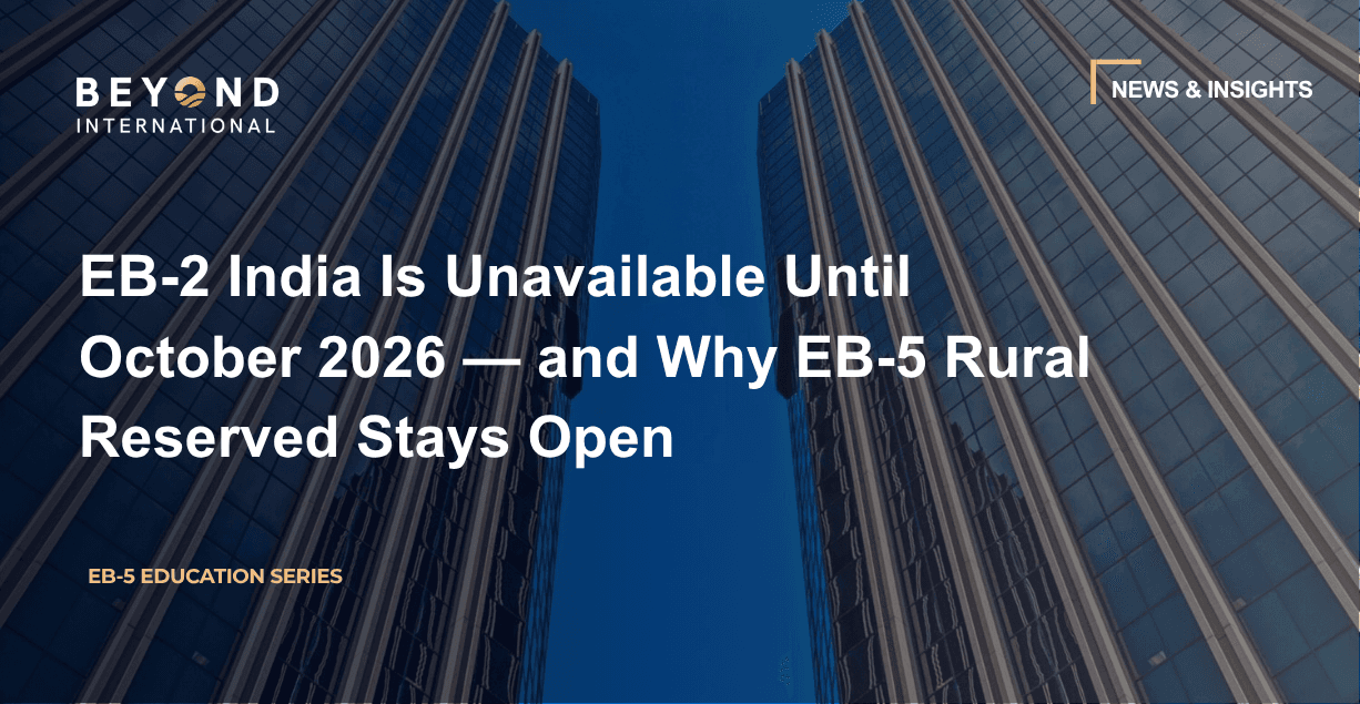 EB-2 India Is Unavailable Until October 2026 — and Why EB-5 Rural Reserved Stays Open